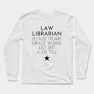 Law Librarian Gift Idea For Him Or Her, Thank You Present Long Sleeve T-Shirt